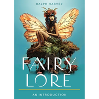Fairy Lore: Your Plain & Simple Guide to the Mystery of Nature Spirits and Their Magical Realm - Paperback