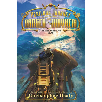 A Perilous Journey of Danger and Mayhem #2: The Treacherous Seas - Paperback