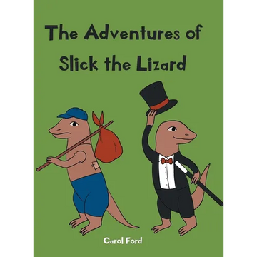 The Adventures of Slick The Lizard - Hardcover