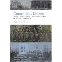 Contentious Unions: Black Baptist Schools and White Money in the Jim Crow South - Hardcover