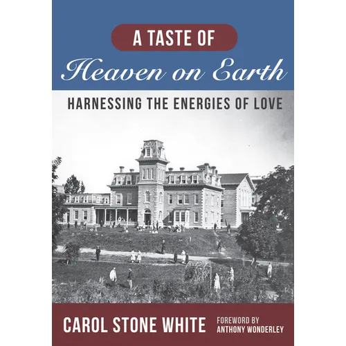 A Taste of Heaven on Earth: Harnessing the Energies of Love