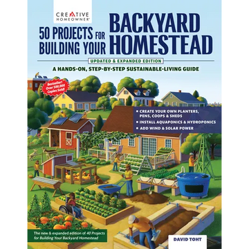 50 Projects for Building Your Backyard Homestead, Updated Edition: A Hands-On, Step-By-Step Sustainable-Living Guide - Paperback