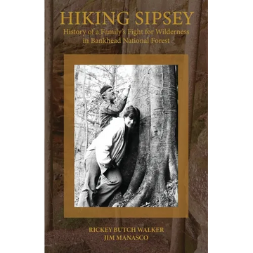 Hiking Sipsey - The History of Bankhead Forest - Paperback