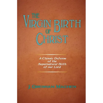 The Virgin Birth of Christ - Paperback
