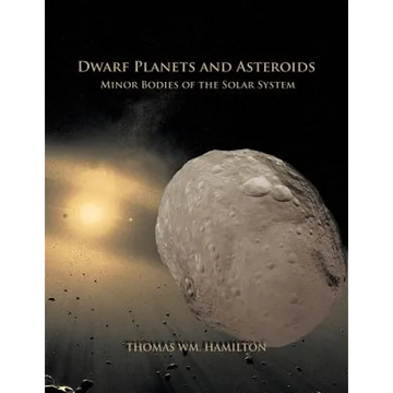 Dwarf Planets and Asteroids: Minor Bodies of the Solar System - Paperback
