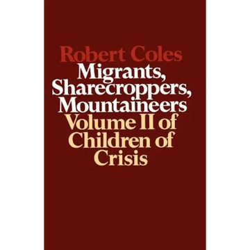 Children of Crisis, Volume II: Migrants, Sharecroppers, Mountaineers - Paperback