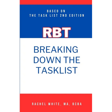 Breaking Down theRBT Task List: Based on the RBT Task List (2nd Ed.) - Paperback