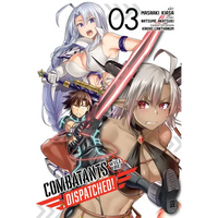 Combatants Will Be Dispatched!, Vol. 3 (Manga): Volume 3 - Paperback