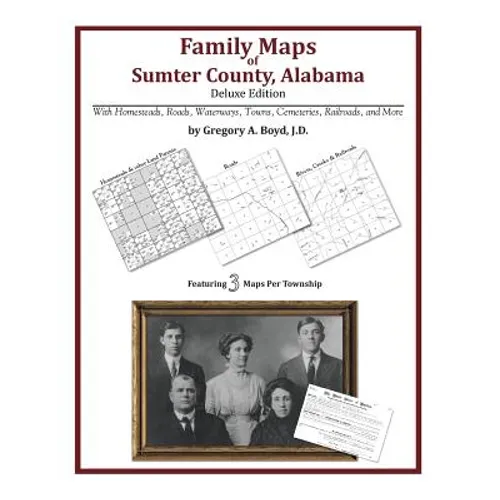 Family Maps of Sumter County, Alabama, Deluxe Edition