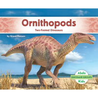 Ornithopods: Two-Footed Dinosaurs: Two-Footed Dinosaurs - Library Binding
