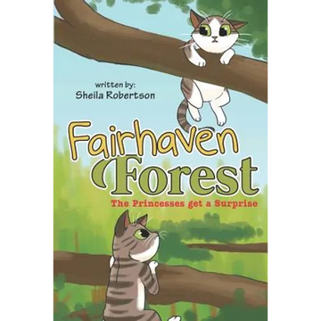 Fairhaven Forest: The Princesses Get a Surprise - Paperback