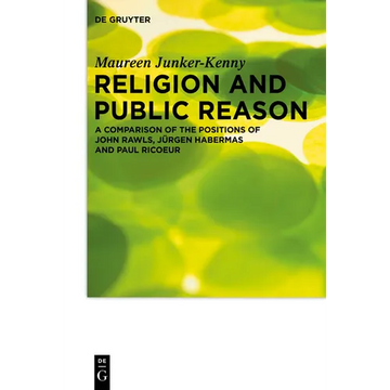Religion and Public Reason: A Comparison of the Positions of John Rawls, Jürgen Habermas and Paul Ricoeur - Paperback