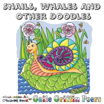 Snails, Whales and other Doodles: A Challenging Art Colouring Book - Paperback