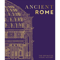 Ancient Rome: The Definitive Visual History - Hardcover