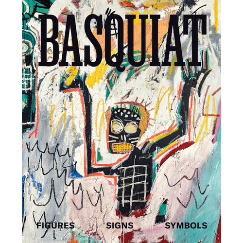 Basquiat: Figures, Signs, Symbols
