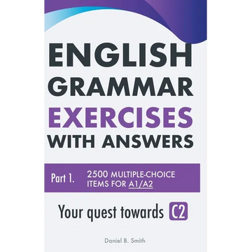 English Grammar Exercises with answers Part 1: Your quest towards C2 - Paperback