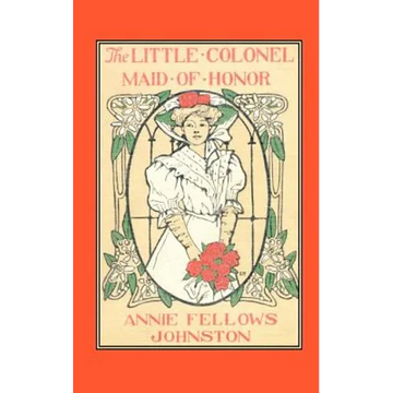 The Little Colonel: Maid of Honor - Paperback