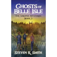Ghosts of Belle Isle: The Virginia Mysteries Book 3 - Hardcover