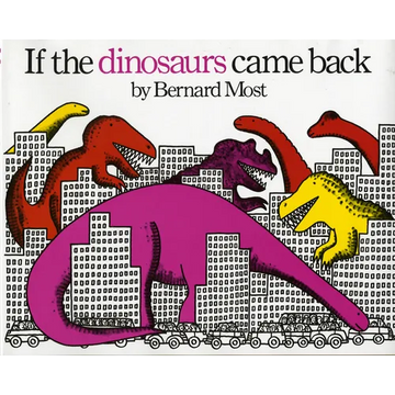 If the Dinosaurs Came Back - Paperback
