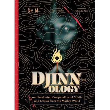 Djinnology: An Illuminated Compendium of Spirits and Stories from the Muslim World - Hardcover