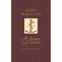 Aldus Manutius: The Invention of the Publisher - Hardcover