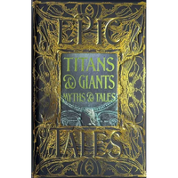 Titans & Giants Myths & Tales: Epic Tales - Hardcover