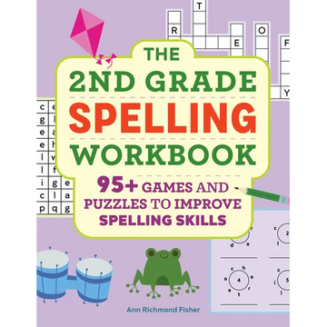 The 2nd Grade Spelling Workbook: 95+ Games and Puzzles to Improve Spelling Skills - Paperback