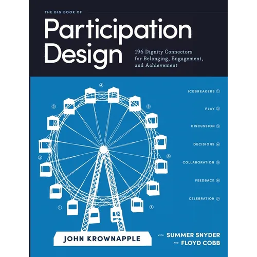 The Big Book of Participation Design: 196 Dignity Connectors for Belonging, Engagement, and Achievement