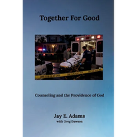 Together for Good: Counseling and the Providence of God - Paperback