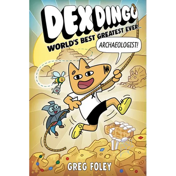 Dex Dingo: World's Best Greatest Ever Archaeologist - Paperback
