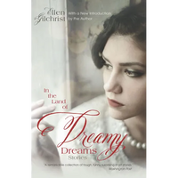 In the Land of Dreamy Dreams: Stories - Paperback