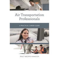 Air Transportation Professionals: A Practical Career Guide - Paperback