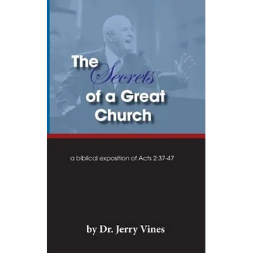 The Secrets of a Great Church: A Biblical Exposition of Acts 2:37-47 - Paperback
