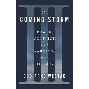 The Coming Storm: Power, Conflict, and Warnings from History - Hardcover