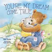 You're My Dream Come True: Building a Family Through Pregnancy, Adoption, and Foster - Board Book