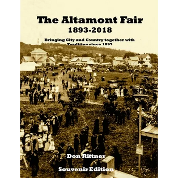The Altamont Fair 1893-2018 Souvenir Edition: Bringing City and Country together with Tradition since 1893 - Paperback