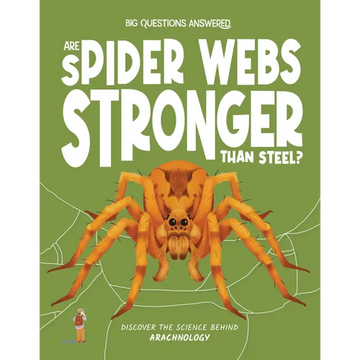 Are Spider Webs Stronger Than Steel?: Discover the Science Behind Arachnology - Hardcover