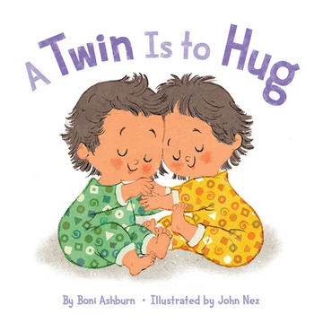 A Twin Is to Hug: A Board Book - Board Book