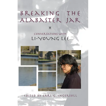 Breaking the Alabaster Jar: Conversations with Li-Young Lee - Paperback