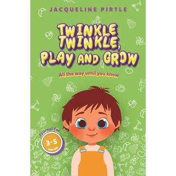 Twinkle Twinkle, Play And Grow: All the way until you know - Paperback