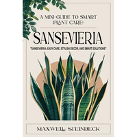 A mini-guide to smart plant care: Sansevieria - Paperback