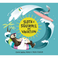 Sloth and Squirrel on Vacation - Hardcover