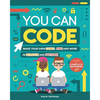 You Can Code: Make Your Own Games, Apps and More in Scratch and Python! - Mass Market Paperbound