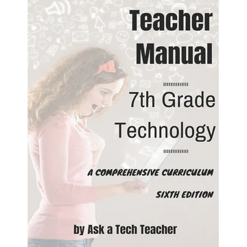 7th Grade Technology: A Comprehensive Curriculum - Paperback
