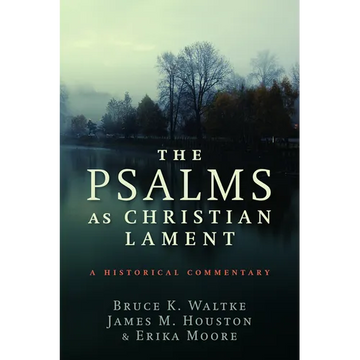 The Psalms as Christian Lament - Paperback
