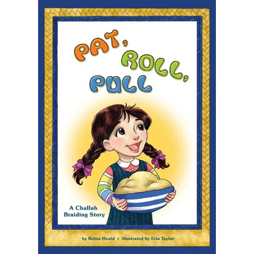 Pat Roll, Pull: A Challah Braiding Story - Paperback