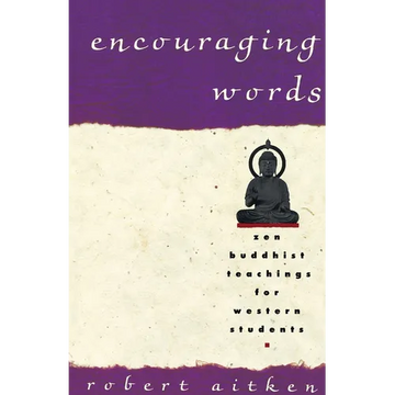 Encouraging Words: Zen Buddhist Teachings for Western Students - Paperback