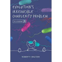 Evolution's Irreducible Complexity Problem - Paperback