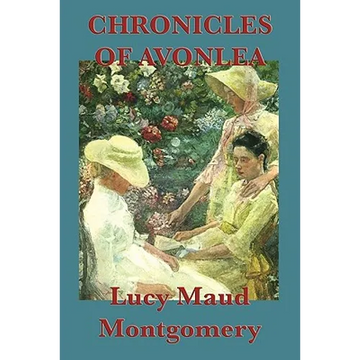 Chronicles of Avonlea: The Further Adventures of Anne of Green Gables - Paperback