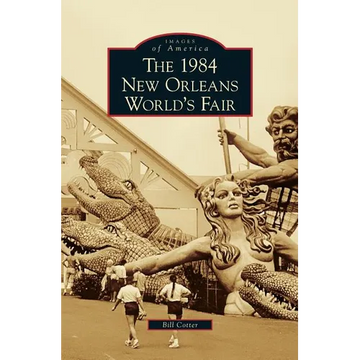 1984 New Orleans World's Fair - Hardcover